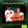 Angisakhoni (feat. AirBurn Sounds) - Veyane&Starr Healer&Makhates Groove&Airburn Sounds