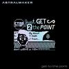 Get To The Point - ASTRALMAKER&Pulsar Glitch&Aaron Trinh