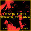 More Than Meets The Eye - EBF&Lil Sinner