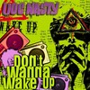 Don't Wanna Wake Up - DOC Nasty