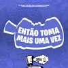Então Toma Mais Uma Vez (Explicit) - Dj Tn Beat&MC Jhey&FreesTyle Sounds&Dj Gomez&DJ QUIRINO