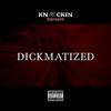 Dickmatized (feat. General Pye) (Explicit) - Knockin Records&General Pye