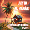 Casinha Pequenina - Lady Lu&DJ Prodigio