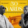 50 Yards (feat. Portable) - Big Smart&Portable