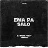 Ema Pa Salo (Explicit) - DJ Muse Party Turner