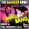 Bang Da Bang (Yenn Remix) - The Banger Bros.