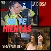 No Te Mientas (feat. Yeny Valdes) - La Diosa&Yeny Valdès