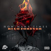 How Many Times (Explicit) - Rixh Forever