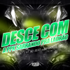 Desce com a Ppk Sarrando pra ladrão - Dj Gabriel Ofc&Lex No Beat&VT no Beat&Mc GH&Dj Agnes
