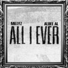 All I Ever (Explicit) - Millyz&Albee Al