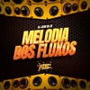 MELODIA DOS FLUXOS (Explicit) - DJ JEAN DA ZO&ABC ÉO FLUXO&MC Rondom