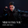 Anh Xin Lỗi - Minh Vương M4U