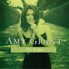 The Things We Do for Love - Amy Grant
