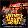 Money Money Money (Explicit) - King Orgasmus One&Fäbson