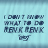 I Don't Know What To Do Renk Renk (Rave Funk) (Explicit) - DJ Ghost Floripa&MC RD&DJ MJSP&Mc Bersa&MC Leléto