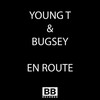 En Route (Explicit) - Young T & Bugsey