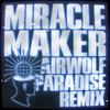Miracle Maker (Airwolf Paradise Remix) - Dom Dolla&Clementine Douglas&Airwolf Paradise