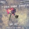 I see dead people (Explicit) - DR OJ