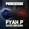 Princesse - Fyah P&David Corleone