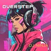 overstep - Dj Ninja
