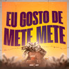EU GOSTO DE METE METE (Explicit) - DJ MT7&MC Donzela