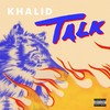 Talk - Khalid&Disclosure