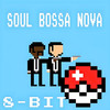 Soul Bossa Nova (8-Bit) - MrLonely Wolf
