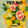 Fruit - Tep No