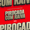 Pirocada Com Raiva - Malvado Favorito (Explicit) - DJ P7&DJ Rugal Original&Mc Dobella&Mc Th