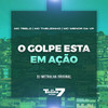 O golpe está em ação (Explicit) - MC 7 Belo&MC Menor da VP&Mc Theuzinho