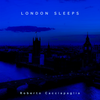 London Sleeps - Roberto Cacciapaglia