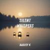 Silent Whispers - Harvey K