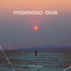 Poderoso Dios (feat. Luis Alicea, Freddy Nuñez & Elias Tona) - Mike Vale&Luis Alicea&Freddy Nuñez&Elias Tona
