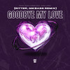 Goodbye My Love (RITTER, NikBass Remix) - PRINSH&Eddie Ferrer&Tareq Lopez&Ritter&NikBass