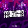 FAMOSINHA FAMOSINHA (Explicit) - Mc Bonner&MC KAUAN ZS&DJ TwoDark&MC Celo BK