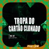 Tropa do Cartão Clonado (Explicit) - Mc Bf&DJ Jotta7