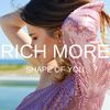 Shape Of You - Rich More