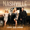Love You Home - Nashville Cast&Clare Bowen&Sam Palladio