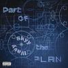 Part of the Plan (Explicit) - Skyywavy