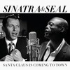 Santa Claus Is Coming To Town - Frank Sinatra&Seal