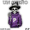 UN SUEÑO - [PIPO]