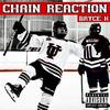 Chain Reaction (Explicit) - Bryce K