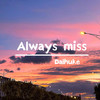 Always miss (Radio Edit) - Dalhuke