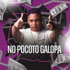 No Pocoto Galopa (Explicit) - DJ JUNINHO ORIGINAL&Mc Sapinha