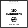 No Handouts (Explicit) - $hond That Nicca