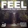 Feel - Tocadisco&David King