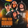 POSSO FALAR GUARANI (Explicit) - Skorps&MC W1&Ojeda&CACAU CHUU