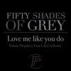Love Me Like You Do (Extended Mix) - Future Prophecy&Lalla