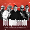 Sou Apaixonado (Explicit) - DJ Emerson 7K&Dedé A+D1000&Mc Klebinho&Poze do Recife&MC Smith