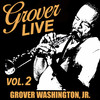 East River Drive (Live) - Grover Washington, Jr.